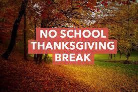 Thanksgiving Break - No School